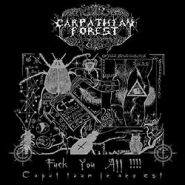 CARPATHIAN FOREST - Fuck You All!!!!