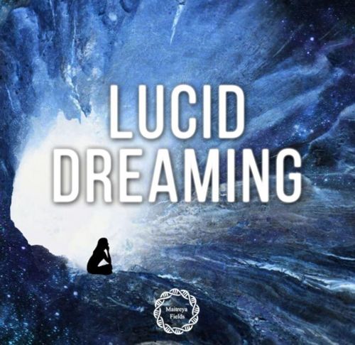 [Maitreya Fields] Осознанные сновидения - Lucid dreaming