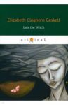 Lois the Witch / Gaskell Elizabeth Cleghorn