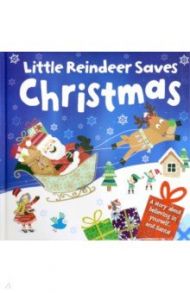 Little Reindeer Saves Christmas (cased gift book) / Joyce Melanie