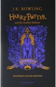 Harry Potter and the Deathly Hallows - Ravenclaw Edition / Rowling Joanne