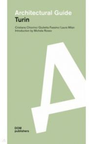 Architectural guide. Turin / Chiorino Cristiana