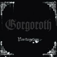 GORGOROTH - Pentagram