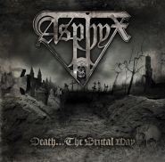 ASPHYX - Death...The Brutal Way