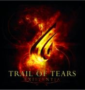 TRAIL OF TEARS - Existentia