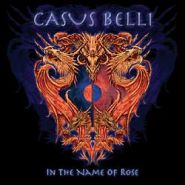 CASUS BELLI - In The Name Of Rose