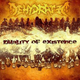 DEHYDRATED - Duality of Existence