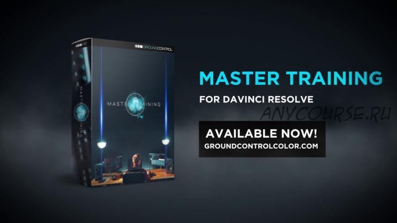 [groundcontrolcolor] Color Master Training For Davinci Resolve, 2021, на английском (Casey Faris)