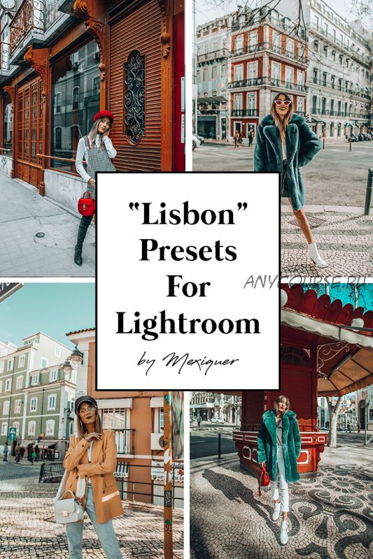 [Mexiquer] Fashion Пресеты Lisbon Lightroom Presets LR