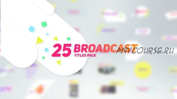 [Videohive] Набор из 25 трансляций / 25 Broadcast Titles Pack (Nullifier)