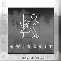 EWIGKEIT - Land Of Fog