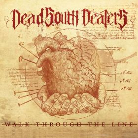 DEAD SOUTH DEALERS - Walk Through The Line