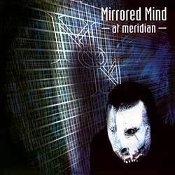 MIRRORED MIND - At Meridian