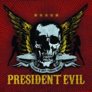 PRESIDENT EVIL - Thrash'n'Roll Asshole Show