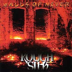 ROUGH SILK - Walls Of Never