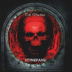 STONEHAND - Evil Mashine