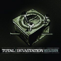 TOTAL DEVASTATION - Reclusion