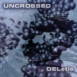 UNCROSSED - DELetio