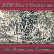 XIV DARK CENTURIES - … den Ahnen Zum Grusse…