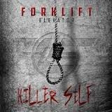 FORKLIFT ELEVATOR - Killer Self