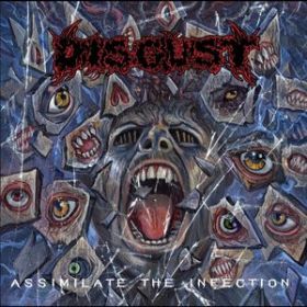 DISGUST - Assimilate The Infection