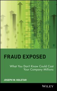 Fraud Exposed. What You Don't Know Could Cost Your Company Millions