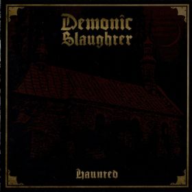 DEMONIC SLAUGHTER - Haunted