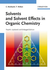 Solvents and Solvent Effects in Organic Chemistry