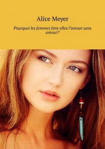 Pourquoi les femmes font-elles l’amour sans amour?