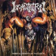 INCANTATION - Mortal Throne Of Nazarene