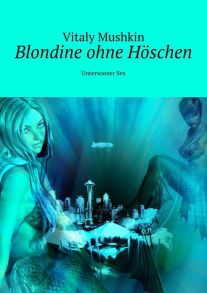 Blondine ohne H?schen. Unterwasser Sex