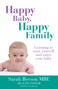 Happy Baby, Happy Family: Learning to trust yourself and enjoy your baby