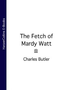 The Fetch of Mardy Watt