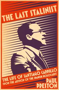 The Last Stalinist: The Life of Santiago Carrillo