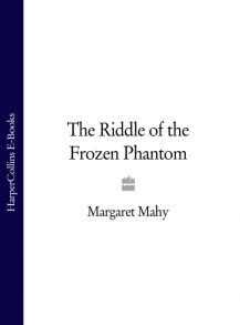 The Riddle of the Frozen Phantom