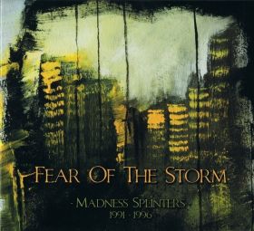 FEAR OF THE STORM - Madness Splinters (3CD digi-pack)