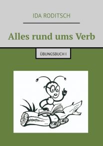 Alles rund ums Verb. ?bungsbuch I