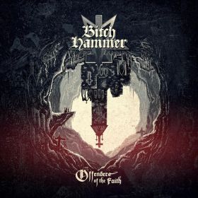 BITCHHAMMER - Offenders Of The Faith