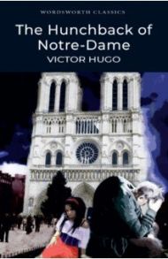 The Hunchback of Notre-Dame / Hugo Victor