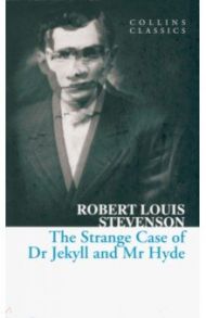 The Strange Case of Dr Jekyll and Mr Hyde / Stevenson Robert Louis