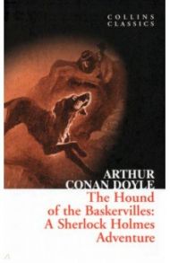 The Hound of the Baskervilles / Doyle Arthur Conan