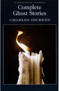 Complete Ghost Stories / Dickens Charles