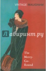 The Merry-Go-Round / Maugham William Somerset