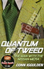 Quantum of Tweed: The  Man with Nissan Micra / Iggulden Conn