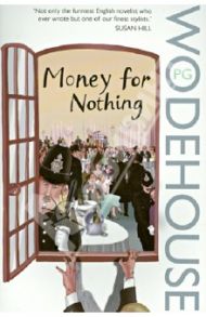 Money for Nothing / Wodehouse Pelham Grenville