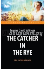 The Catсher in the Rye / Salinger Jerome David