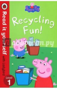 Peppa Pig. Recycling Fun! / Horsley Lorraine