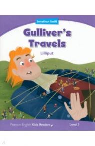 Gulliver's Travels. Liliput. Level 5 / Swift Jonathan