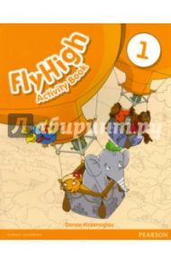 Fly High. Level 1. Activity Book / Kazanoglou Danae