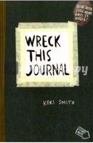 Wreck This Journal / Smith Keri